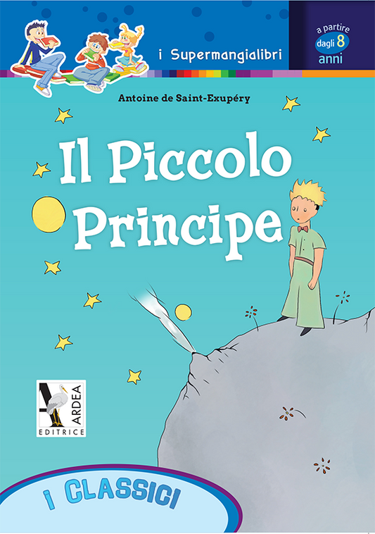 Il Piccolo Principe - adattamento del classico di Antoine de Saint-Exupéry per la scuola primaria, Ardea Editrice