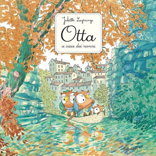 Otta a casa dei nonni - Juliette Lagrange - Babalibri