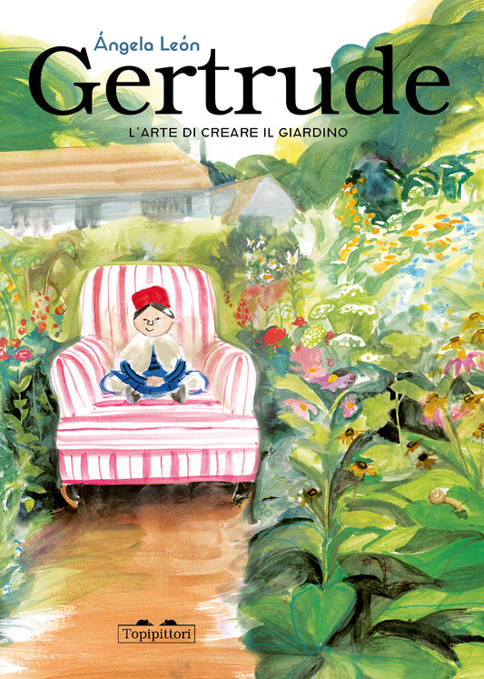 Gertrude. L'arte di creare il giardino - Ángela León - Topipittori - copertina