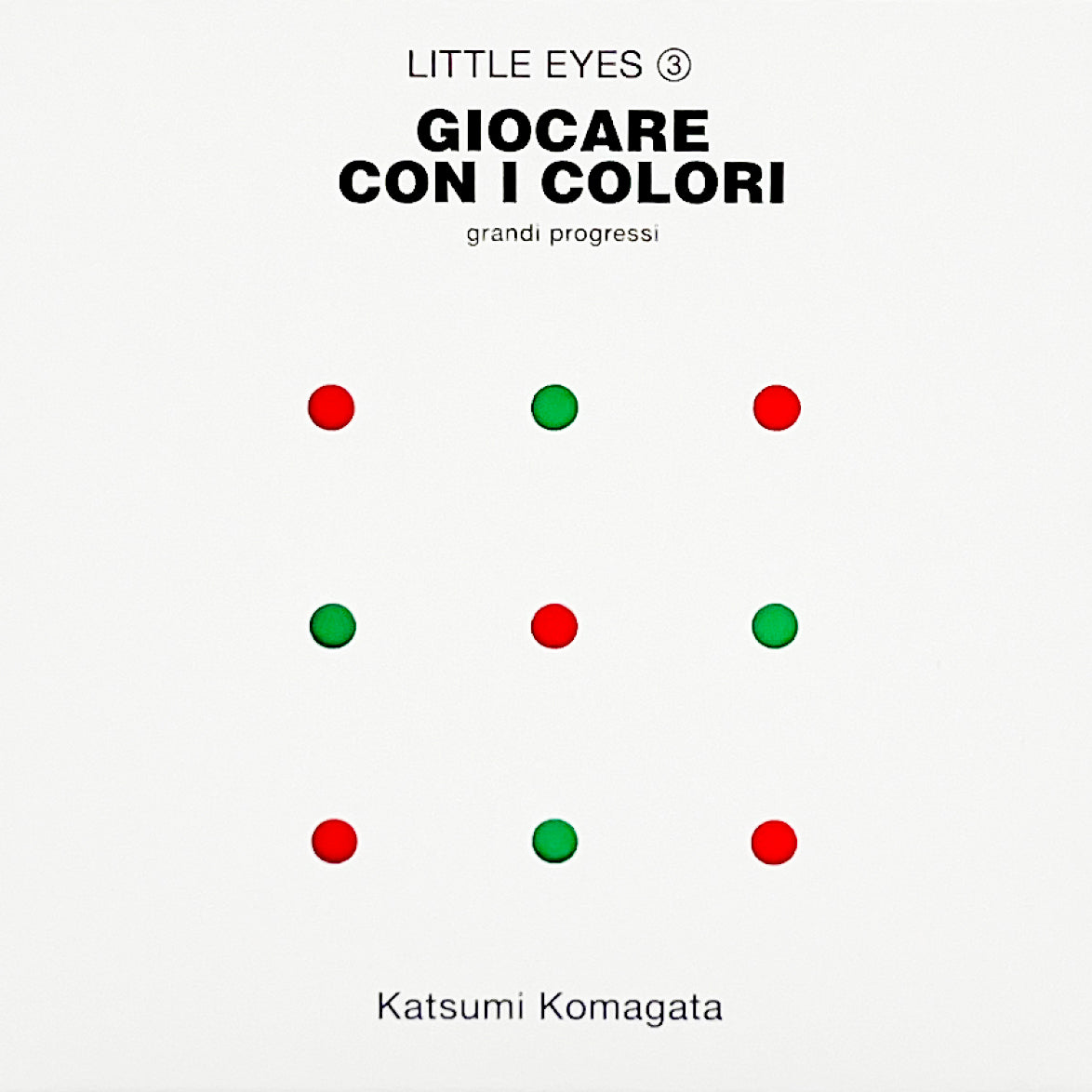 Little Eyes 3. Giocare con i colori - Katsumi Komagata - Topipittori - copertina