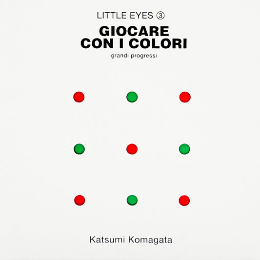 Little Eyes 3. Giocare con i colori - Katsumi Komagata - Topipittori - copertina