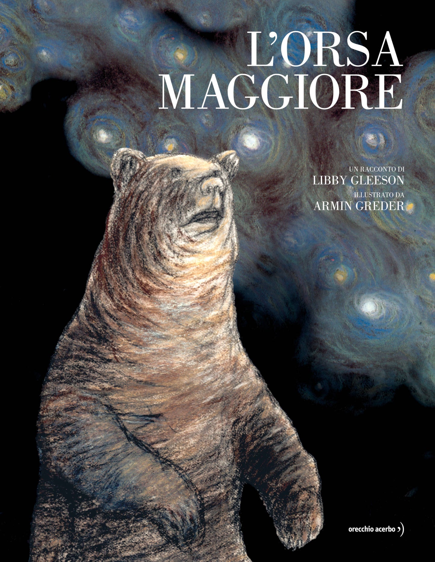 L'orsa maggiore - Libby Gleeson, Armin Greder - Orecchio Acerbo