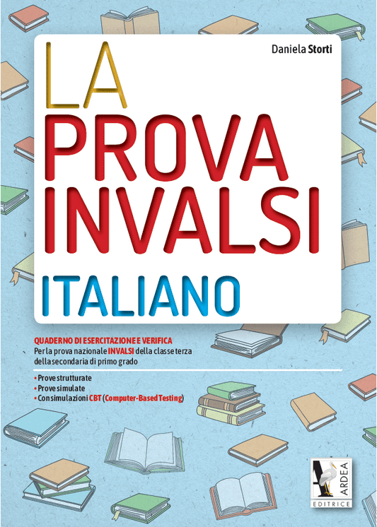 La prova INVALSI - Italiano - preparazione alla Prova Nazionale di Italiano per la scuola secondaria di primo grado, Ardea Editrice