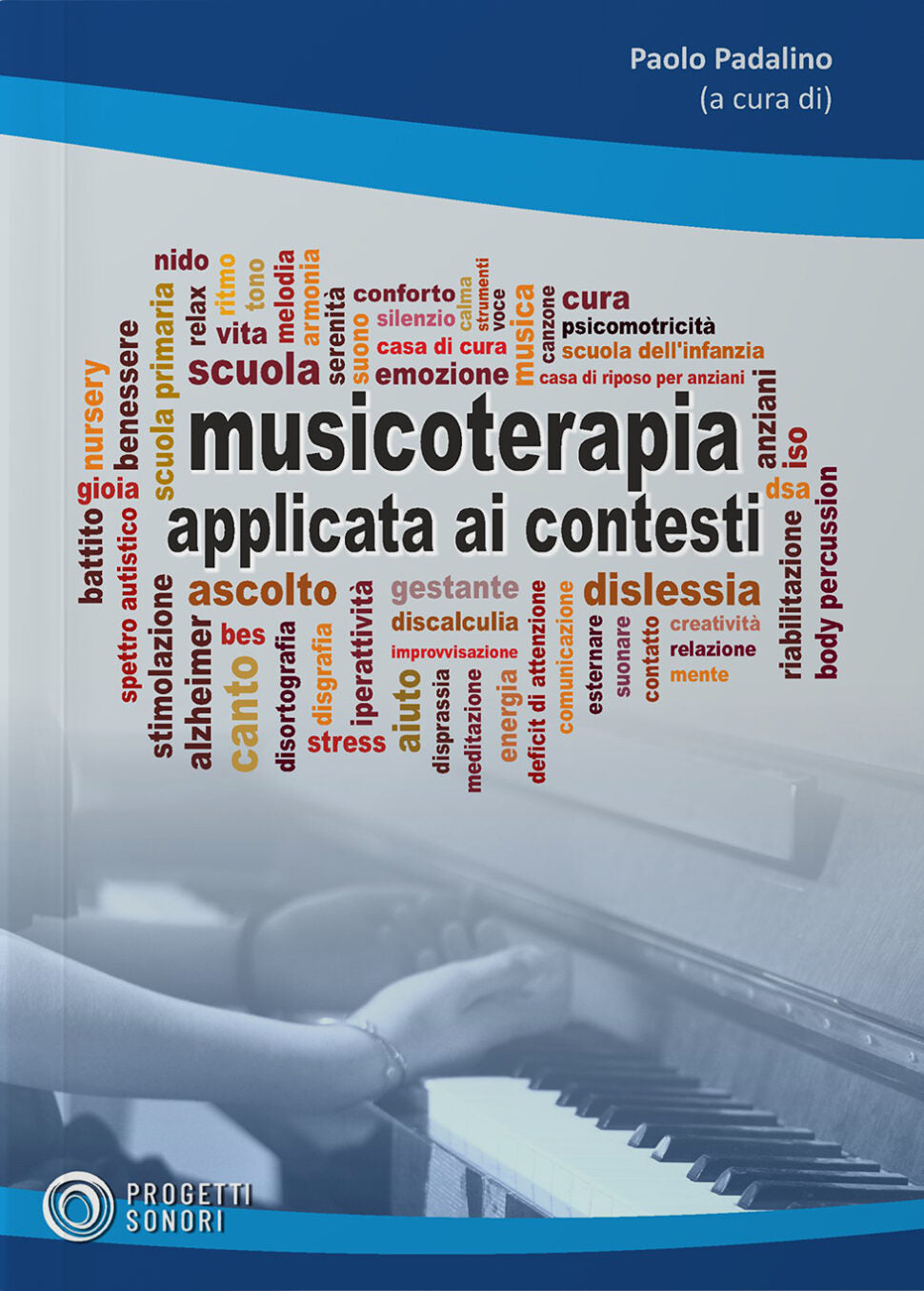Copertina di Musicoterapia applicata ai contesti, di Paolo Padalino - Progetti Sonori