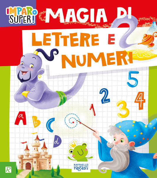 Magia di lettere e numeri - collana Imparo Super - Raffaello