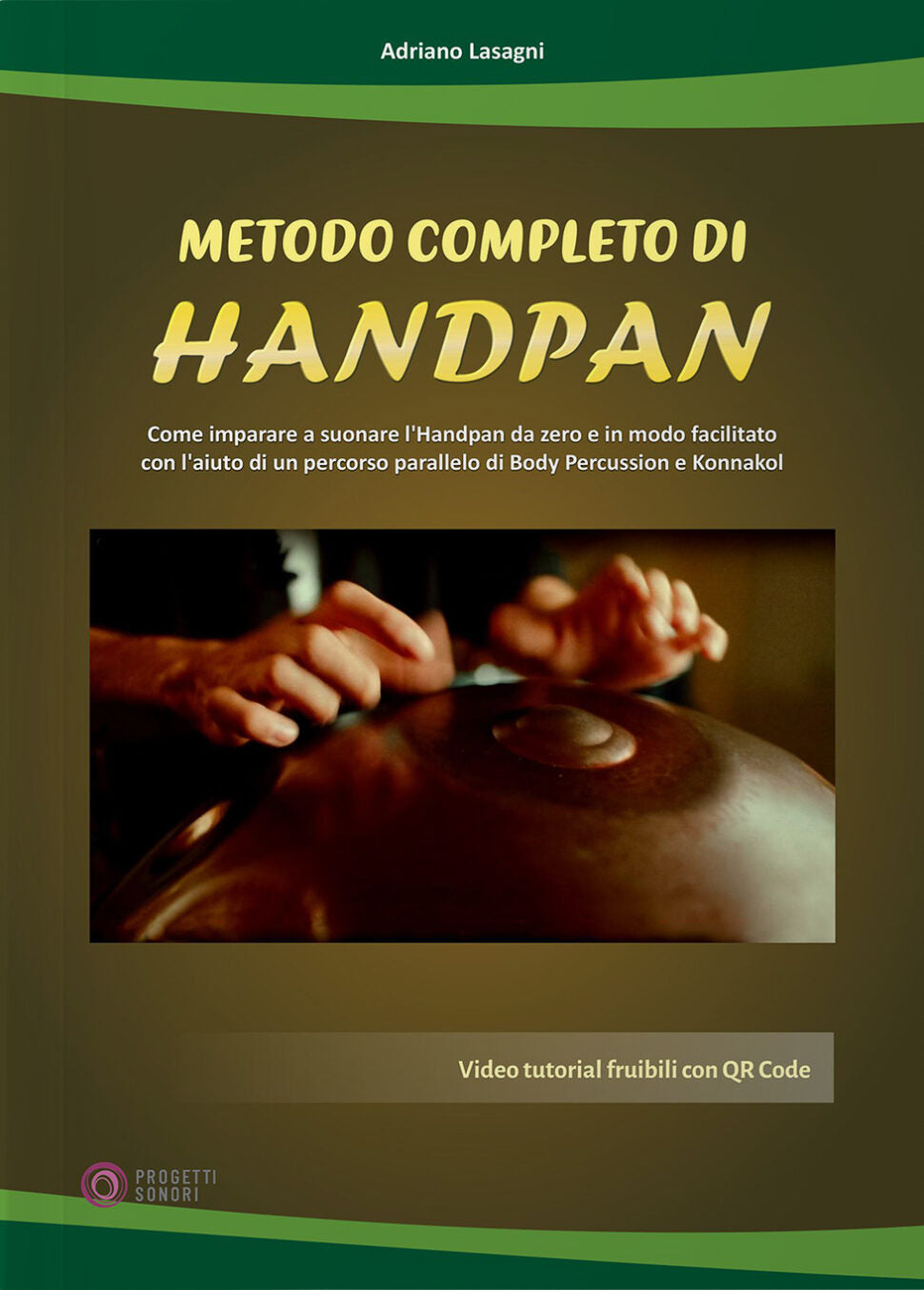 Copertina di Metodo completo di Handpan, di Adriano Lasagni - Progetti Sonori