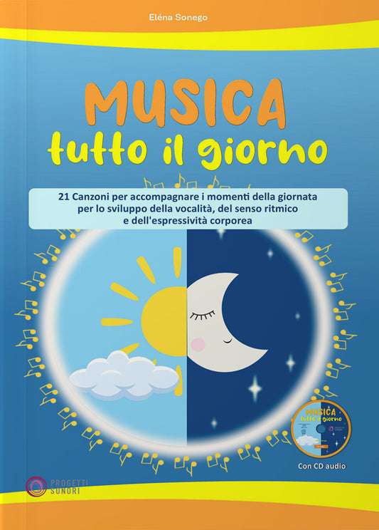 Copertina di Musica tutto il giorno, di Elena Sonego - Progetti Sonori