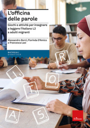 L'officina delle parole - Giochi e attività per insegnare l'italiano L2 agli adulti migranti - Erickson