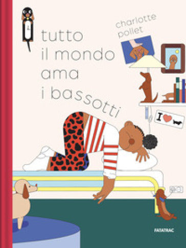 Tutto il mondo ama i bassotti - copertina, Charlotte Pollet, Fatatrac