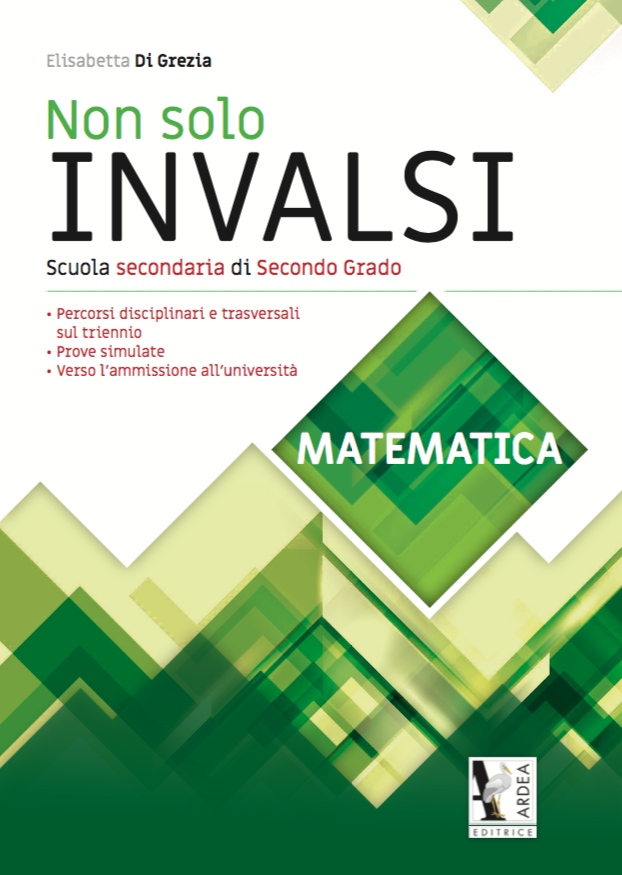 Non solo Invalsi - Matematica - quaderno operativo per la Prova Nazionale di Matematica, Ardea Editrice