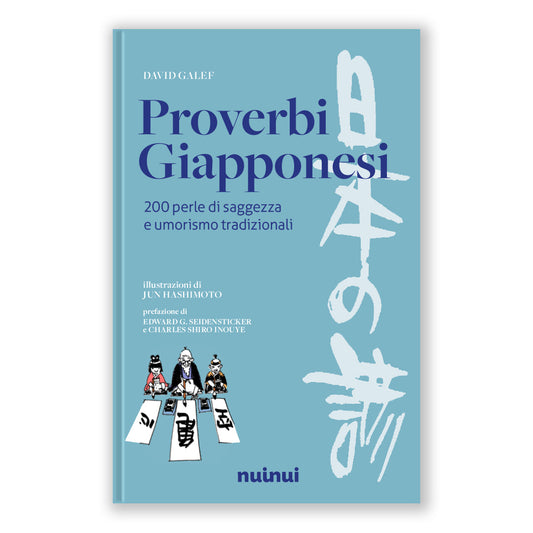 Proverbi giapponesi. 200 perle di saggezza e umorismo - David Galef - Nuinui
