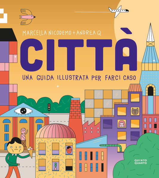 Copertina di Città. Una guida illustrata per farci caso, di Marcella Nicodemo e Andrea Q, Quinto Quarto