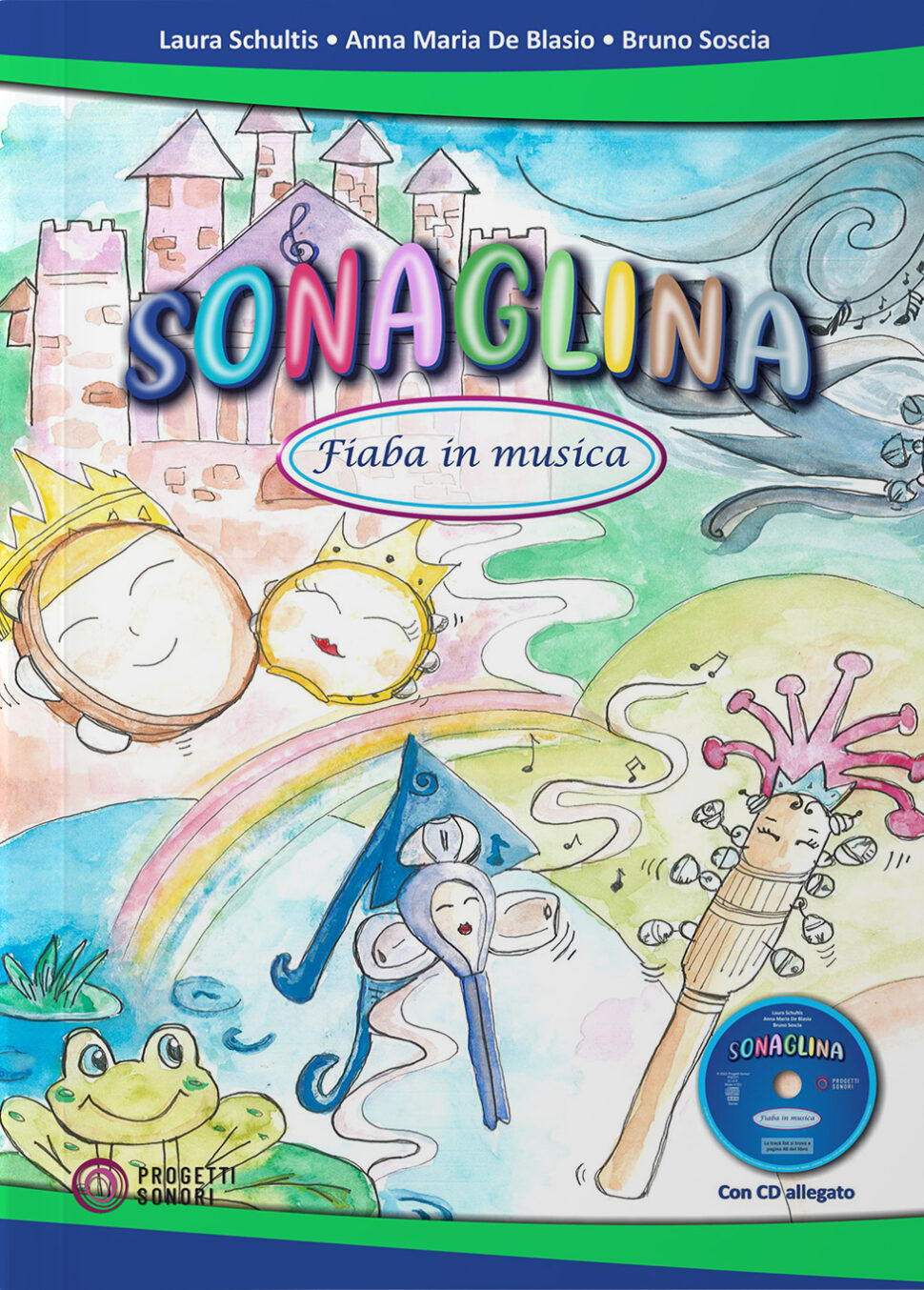 Copertina di Sonaglina - fiabe in musica, di Anna Maria De Blasio, Bruno Soscia e Laura Schultis - Progetti Sonori