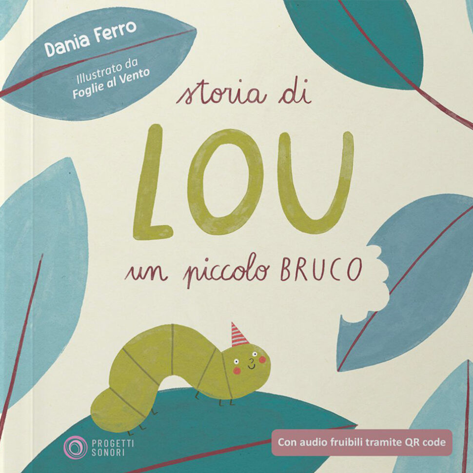 Copertina di Storia di Lou - un piccolo bruco, di Dania Ferro - Progetti Sonori