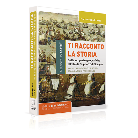 Ti racconto la storia 1 - Dalle scoperte geografiche all’età di Filippo II di Spagna - Centroscuola