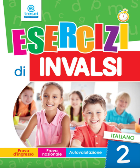 Copertina del libro Esercizi di INVALSI Italiano 2 - Tre Sei Scuola, eserciziario per la classe seconda della scuola primaria