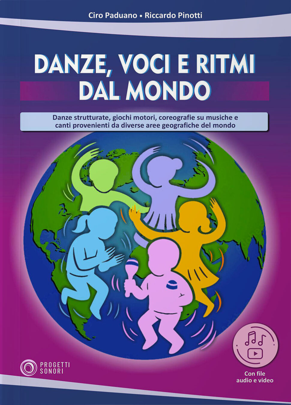 Copertina di Danze voci e ritmi dal mondo, di Ciro Paduano e Riccardo Pinotti - Progetti Sonori