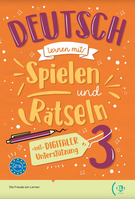 Deutsch lernen mit Spielen und Rätseln 3 (B1-B2)