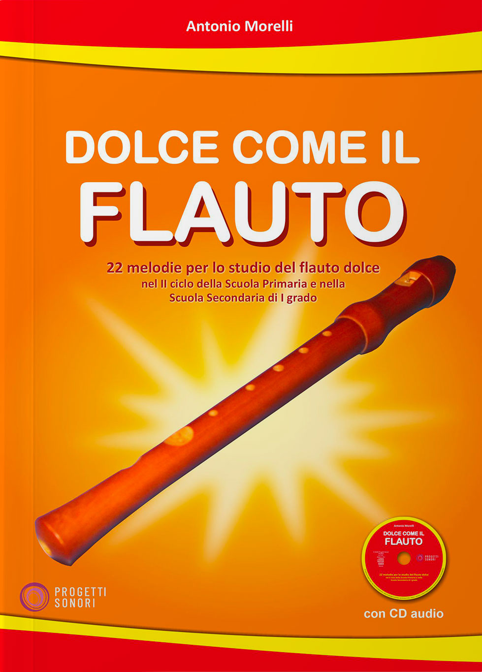 Copertina di Dolce come il flauto - 22 melodie per lo studio del flauto dolce, di Antonio Morelli - Progetti Sonori