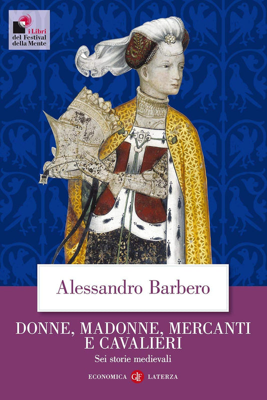 Donne, madonne, mercanti e cavalieri - Sei storie medievali - Centroscuola