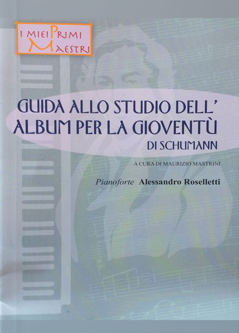 Copertina di Guida allo studio dell'album per la gioventu', di Maurizio Mastrini - Progetti Sonori