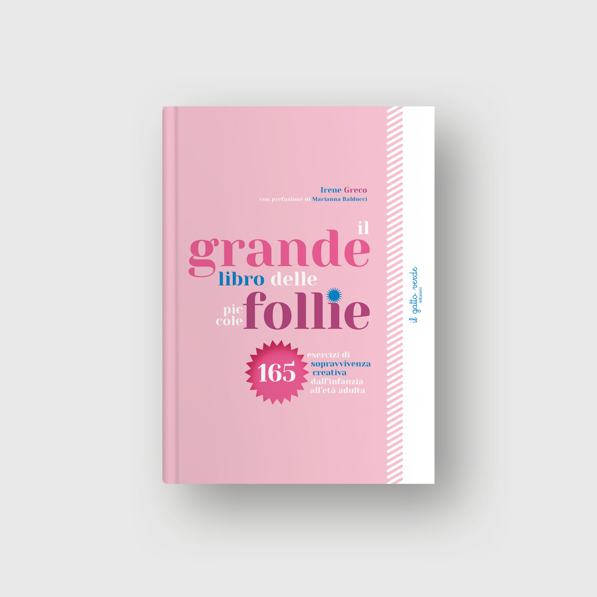 Il grande libro delle piccole follie - Irene Greco, Gianfranco De Angelis - Il Gatto Verde
