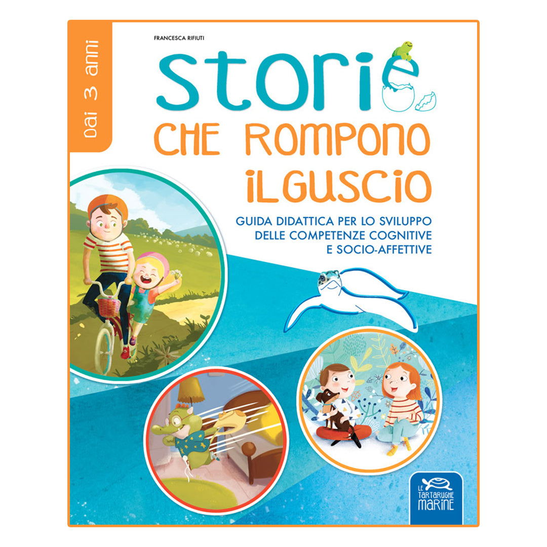 Copertina Storie che rompono il guscio - Guida didattica per l'insegnante, Tre Sei Scuola, collana Le tartarughe marine