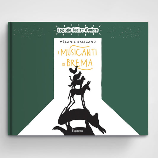 I musicanti di Brema - Il piccolo teatro d'ombre - Mélanie Baligand - L'Ippocampo