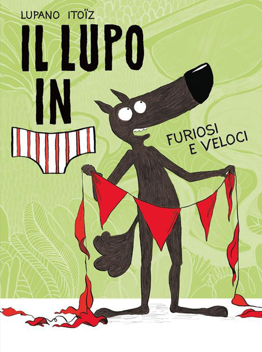 Il lupo in mutanda - Furiosi e veloci (Vol. 3)