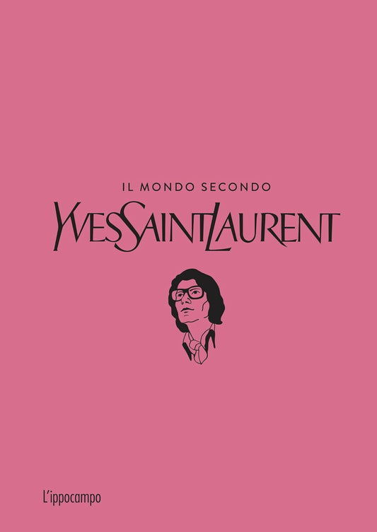 Il mondo secondo Yves Saint-Laurent