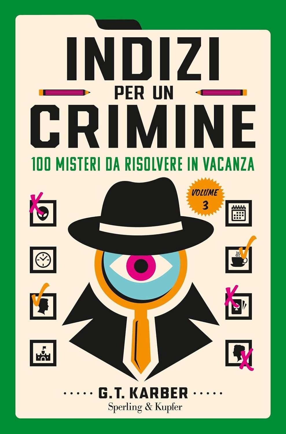 Indizi per un crimine - 100 misteri da risolvere in vacanza (Vol. 3) - Centroscuola