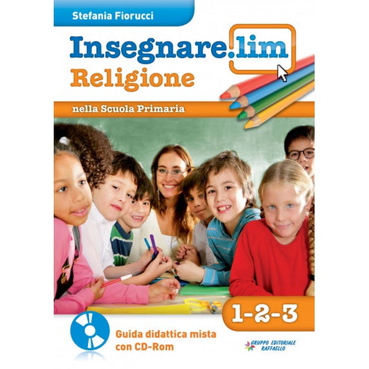 Insegnare.Lim Religione classi 1-2-3 - Stefania Fiorucci - Raffaello