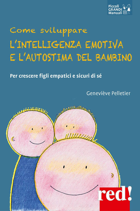 Come sviluppare l'intelligenza emotiva e l'autostima del bambino