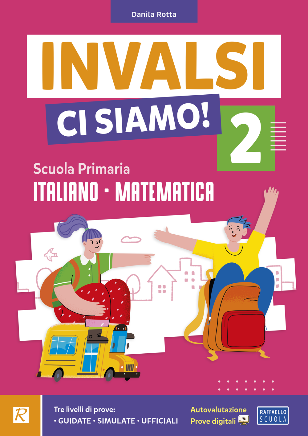 INVALSI, ci siamo! Volume unico italiano e matematica classe 2 - Danila Rotta - Raffaello Scuola