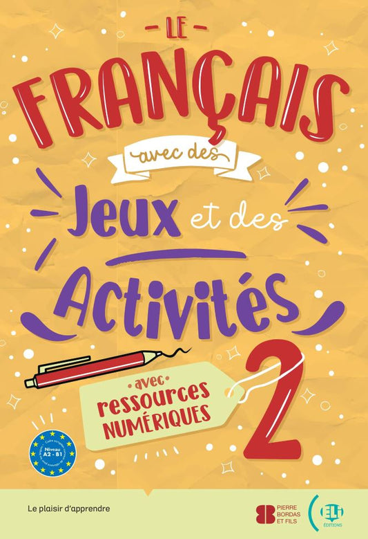 Le Français avec des jeux et des activities 2 (A2-B1)