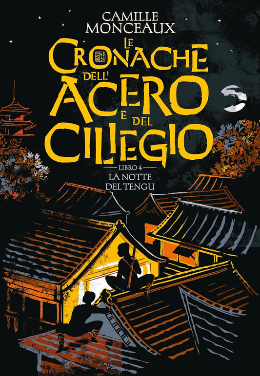 Le cronache dell'acero e del ciliegio - Libro 4 - La notte del Tengu - Centroscuola