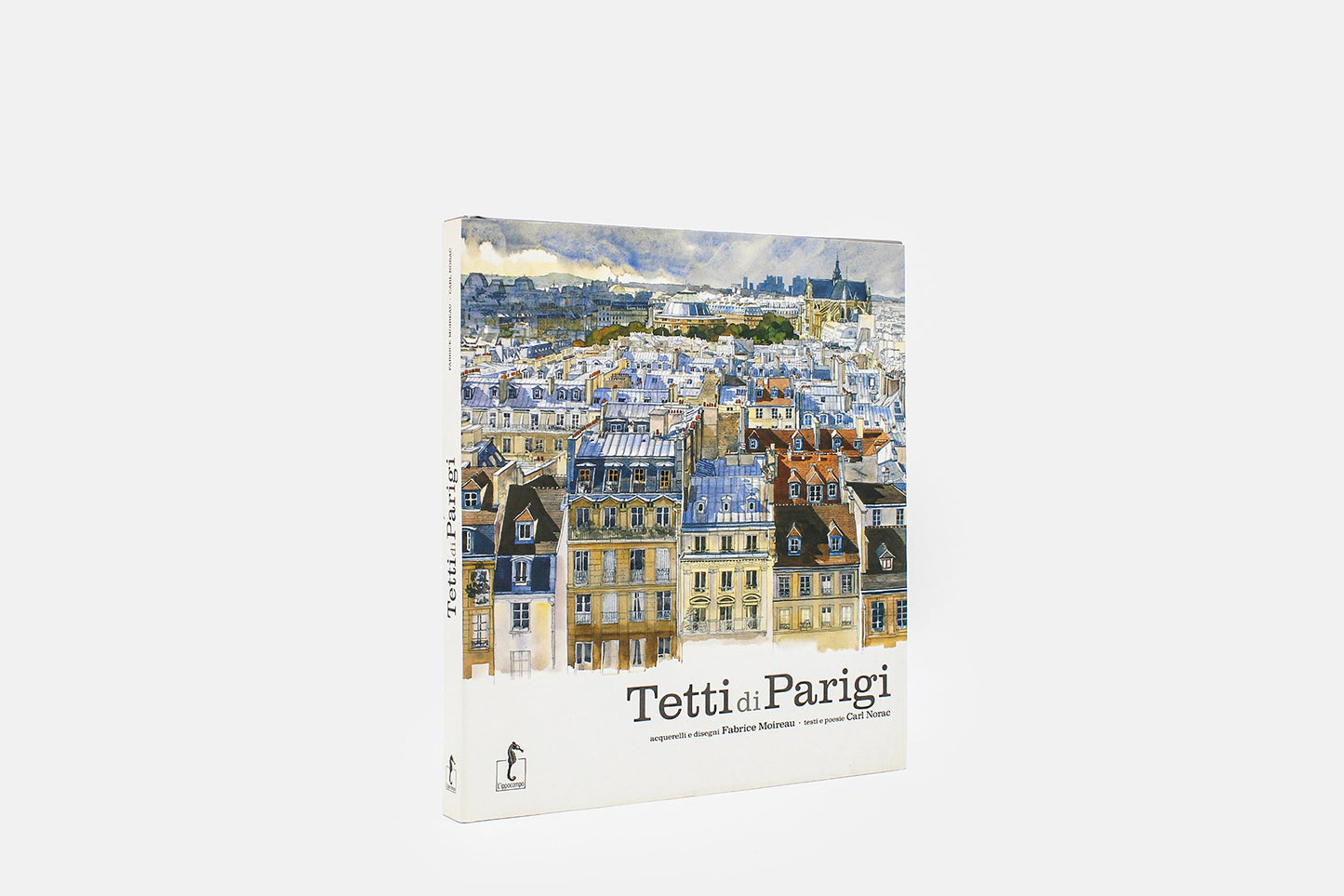I tetti di Parigi - Fabrice Moireau - L'Ippocampo
