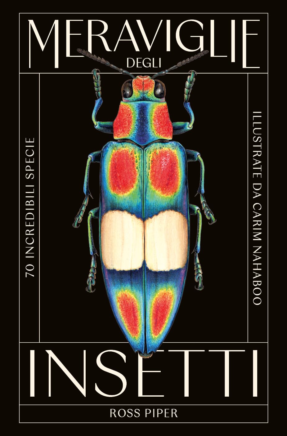 Meraviglie degli insetti - 70 incredibili specie - Centroscuola