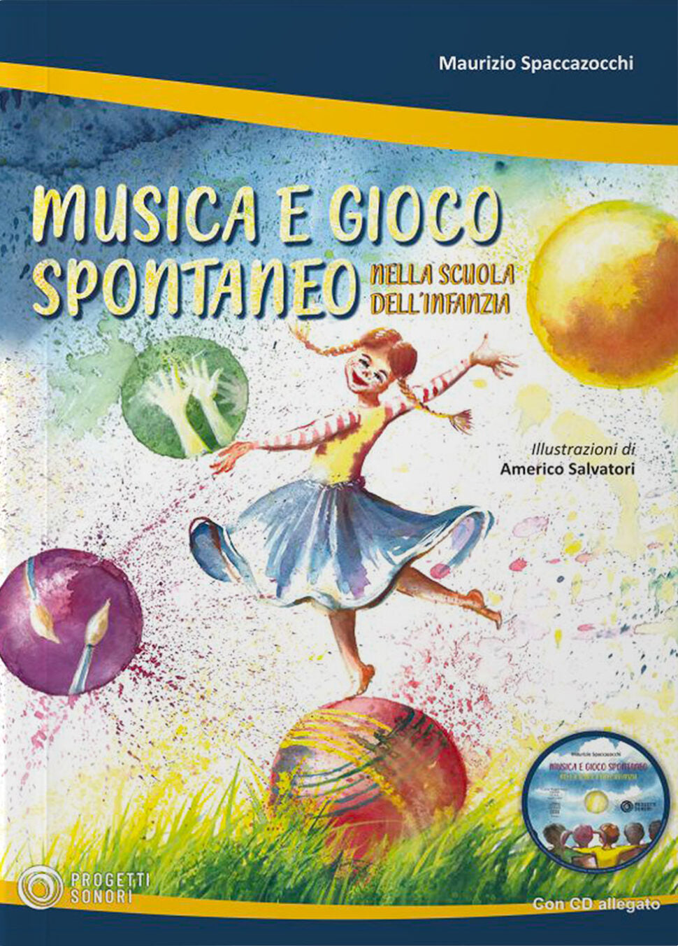 Copertina di Musica e gioco spontaneo nella scuola d'infanzia, di Maurizio Spaccazocchi - Progetti Sonori