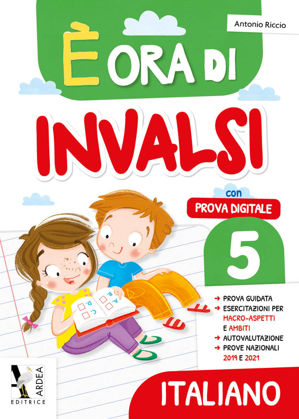 È ora di INVALSI - Italiano 5 - preparazione alle prove Invalsi per la classe quinta primaria, Ardea Editrice