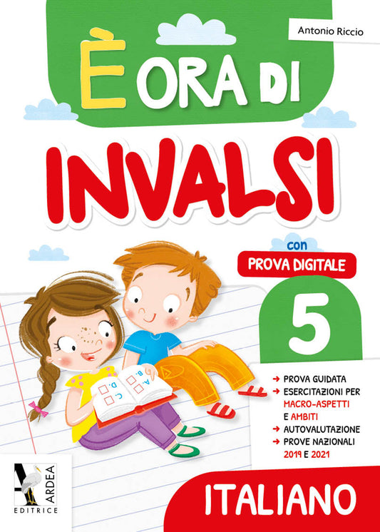 È ora di INVALSI - Italiano 5 - preparazione alle prove Invalsi per la classe quinta primaria, Ardea Editrice