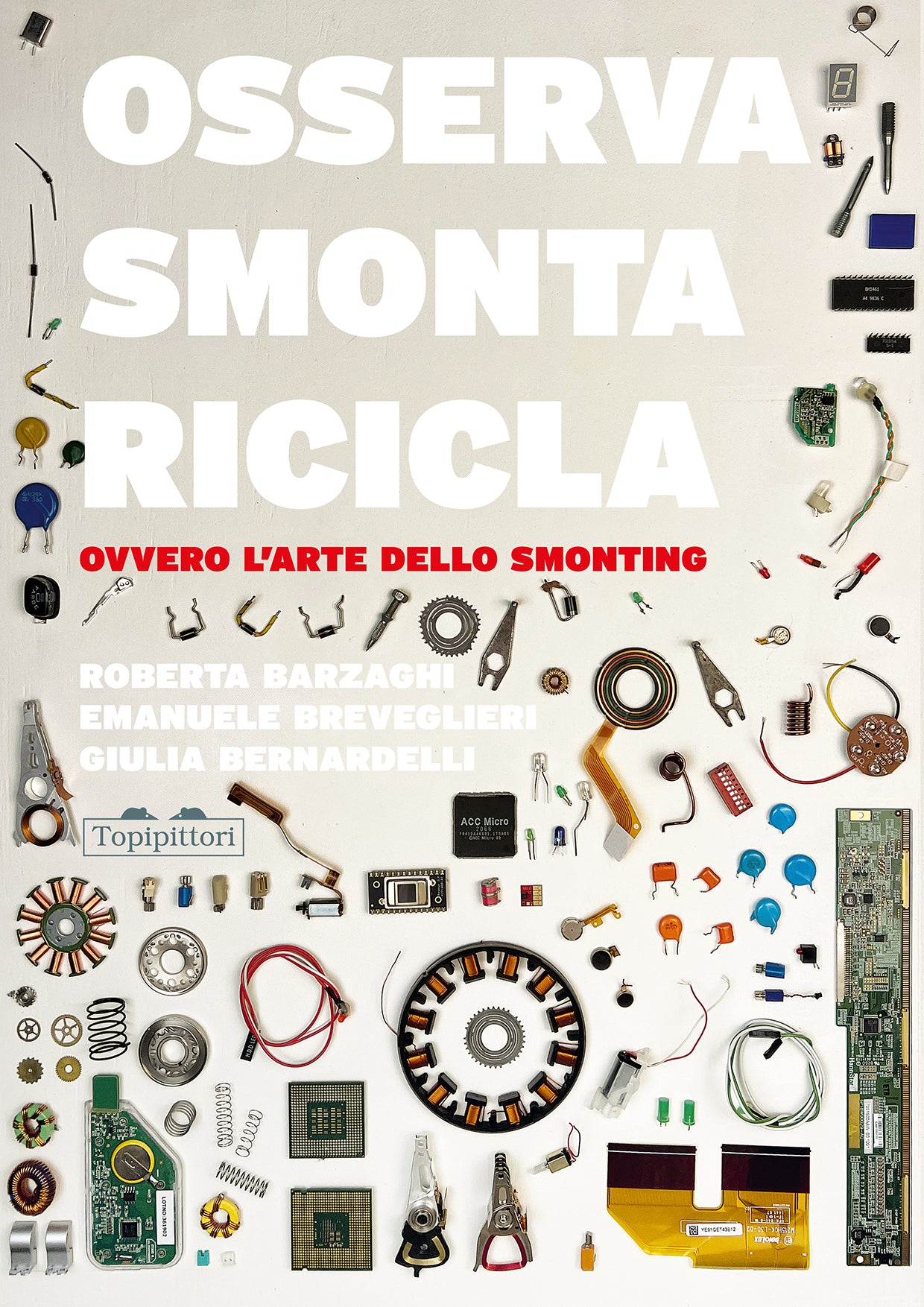 Osserva, smonta, ricicla. Ovvero l'arte dello smonting - Centroscuola