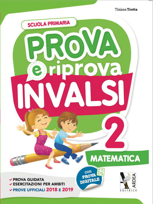 Prova e riprova INVALSI - Matematica 2 - quaderno di allenamento alle prove Invalsi per la classe seconda primaria, Ardea Editrice