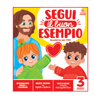 Copertina del quaderno operativo Segui il buon esempio per 3 anni, collana IRC Scuola dell'Infanzia, editrice Tre Sei Scuola