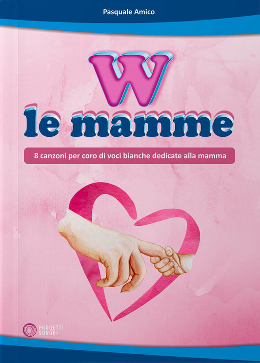 Copertina di W le mamme, di Pasquale Amico - Progetti Sonori