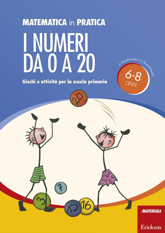 Matematica In Pratica. Giochi E Attivita` Per La Scuola Primaria. 6-8 Anni 