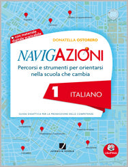 Navigazioni - Italiano 1 - Percorsi e strumenti per orientarsi nella scuola che cambia