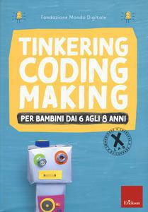Tinkering Coding Making Per Bambini Dai 6 Agli 8 Anni 