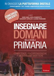 Insegnare Domani nella scuola primaria. Competenze psicopedagogiche e metodologie didattiche - Centroscuola