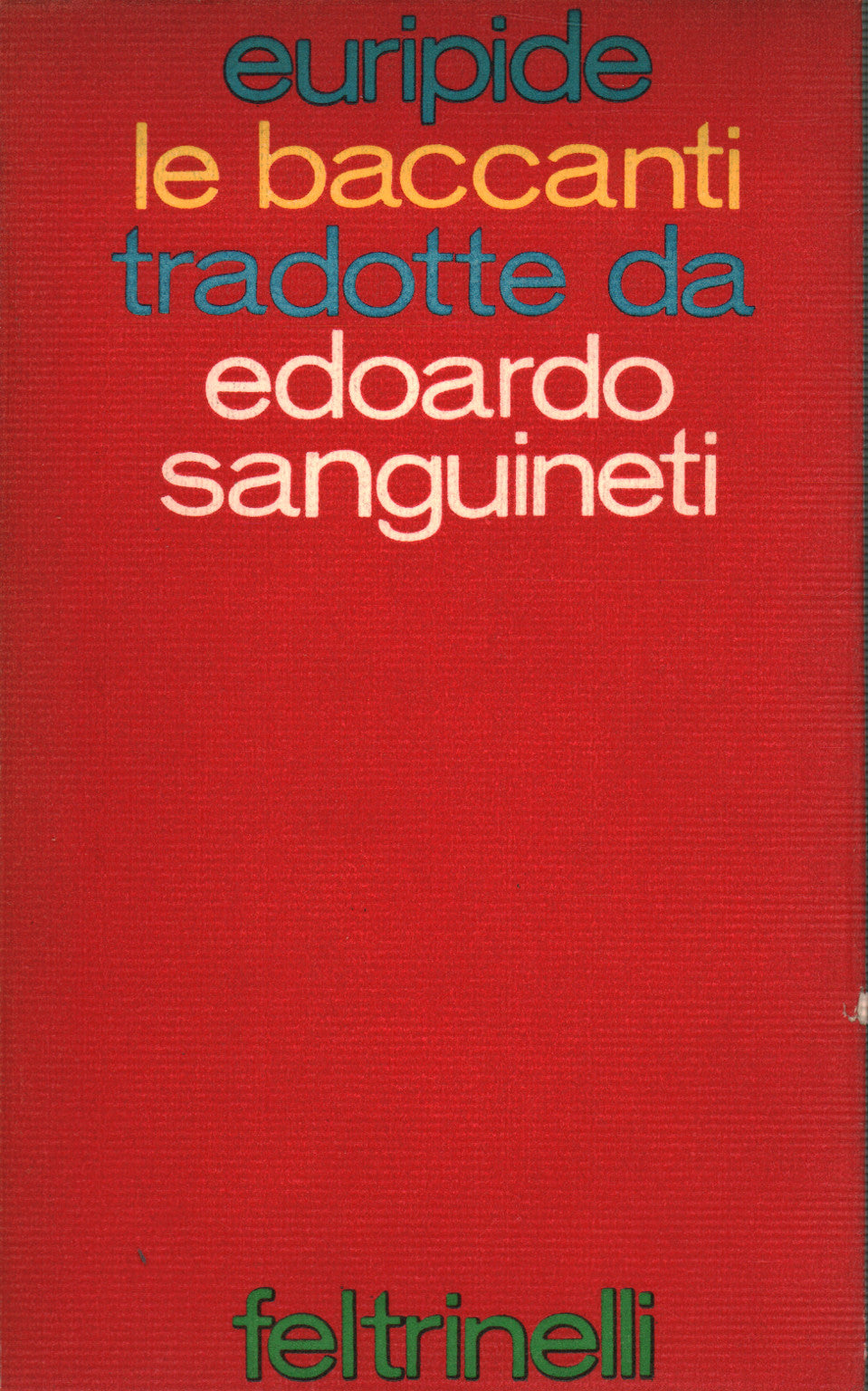 Baccanti (Le) - tradotte da Edoardo Sanguinetti - Centroscuola